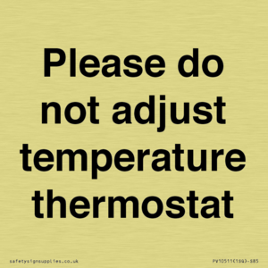 Please do not adjust temperature thermostat